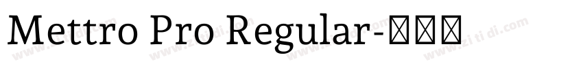 Mettro Pro Regular字体转换 Mettro Pro Regular字体转换